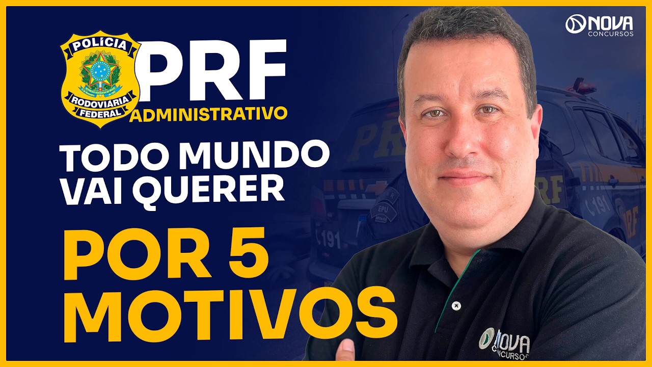 5 VANTAGENS DO CONCURSO PRF ADMINISTRATIVO 2025 🚔