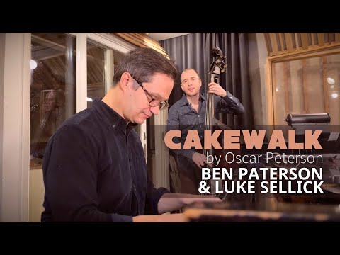 Ben Paterson & Luke Sellick: Cakewalk (by Oscar Peterson)
