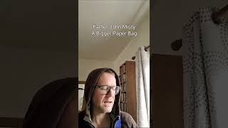 My favourite song, a bigger paper bag by Father John Misty