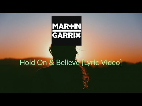 Martin Garrix - Hold On & Believe (feat. The Federal Empire) [Lyric Video]