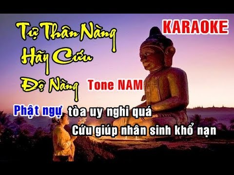 KARAOKE Tự Thân Nàng Hãy Cứu Độ Nàng - PHƯƠNG THANH Tone NAM