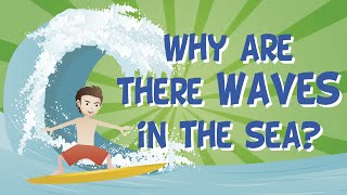 Why are there waves in the sea? | Educational Videos for Kids gameplay video by jscholten, 2:04 duration