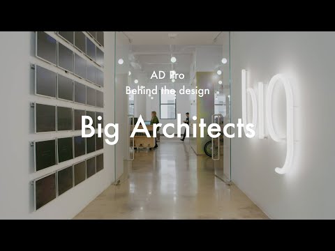 AD Pro: Behind the design - Big Architects | Noë & Associates