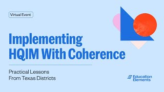 Implementing HQIM With Coherence  Practical Lessons From Texas Districts