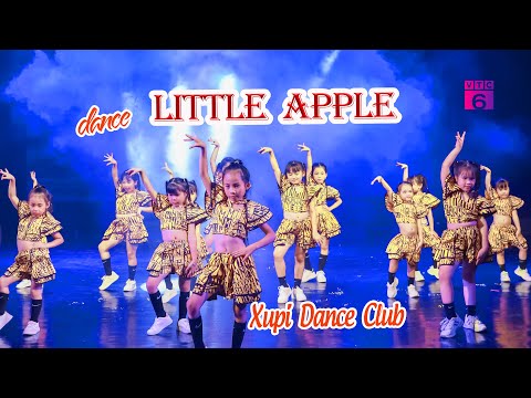 Dance LITTLE APPLE - Xupi Dance Club | Thắp Lửa Ước Mơ