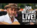 Don Williams Performs I Believe in You - Live