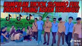 Download lagu KUMPULAN TIKTOK SLOWMO TERBARU PART 3! FULL DRAMA - TikTok Viral  mp3