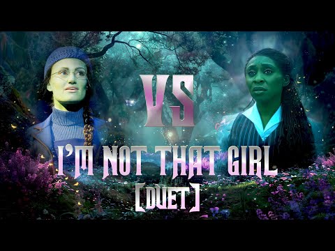 WICKED - I'M NOT THAT GIRL (DUET) Re-imagined & Remixed