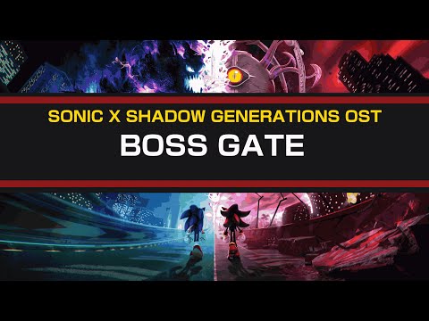 Boss Gate / Sonic x Shadow Generations OST