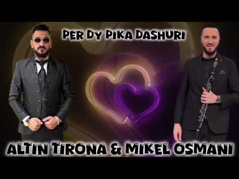 Altin Tirona ft Mikel osmani dy pika dashuri