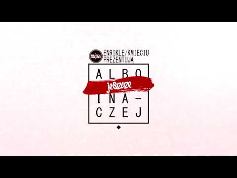 Enrikle/Kmieciu prezentują Albo Jeszcze Inaczej - Gdyby miało nie być jutra (prod. matthev.goldberg)