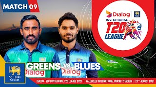 LIVE 🔴 Match 9 | Greens vs Blues | Dialog-SLC Invitational T20 League 2021