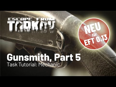 Gunsmith Part 5 - neu für Patch 0.13 - Task Tutorial: Mechanic (Deutsch)