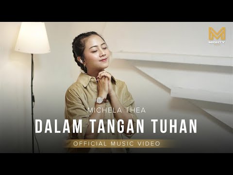 DALAM TANGAN TUHAN - MICHELA THEA (OFFICIAL MUSIC VIDEO) | MIGHTY MUSIC