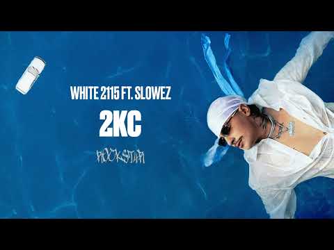 White 2115 x slowez - 2KC (Official Audio)