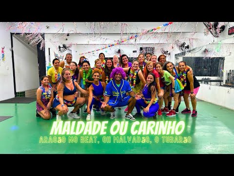 MALDADE OU CARINHO- Aragão no Beat, Oh Malvadão , O Tubarão | Dance Brasil | Zumba ( Choreography )