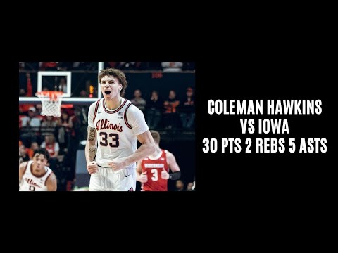 Coleman Hawkins vs Iowa (30 PTS 2 REBS 5 ASTS 5 STLS) 2/24/24