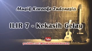 Download lagu ILIR 7 - Kekasih Gelap | Karaoke Tanpa Vokal mp3