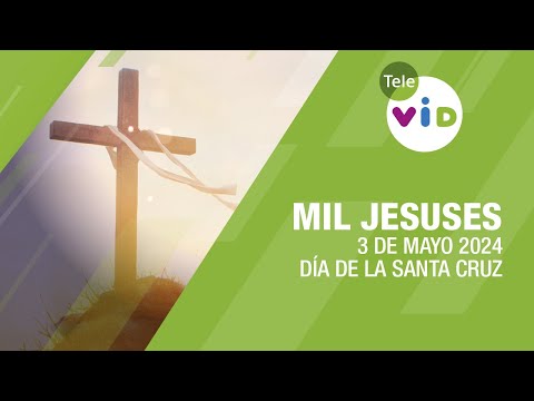Los Mil Jesuses 🙏 3 de Mayo 2024 día de la Santa Cruz 🔴 En Directo #TeleVID #MilJesuses #SantaCruz