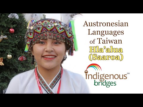 Austronesian Language Introduction - Hla'alua (Saaroa) Tribe - Taiwan
