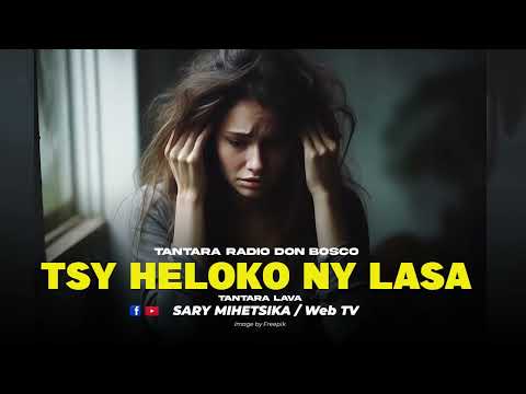 TANTARA MALAGASY - TSY HELOKO NY LASA (Tantara RADIO DON BOSCO) Tantara Lava