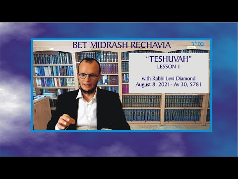 BET MIDRASH RECHAVIA - Teshuva - Lesson 1