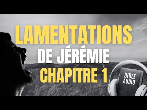 LAMENTATIONS 1 | LA BIBLE AUDIO avec textes