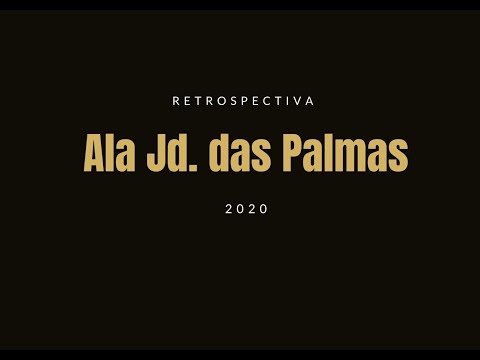 RETROSPECTIVA ALA JARDIM DAS PALMAS - 2020