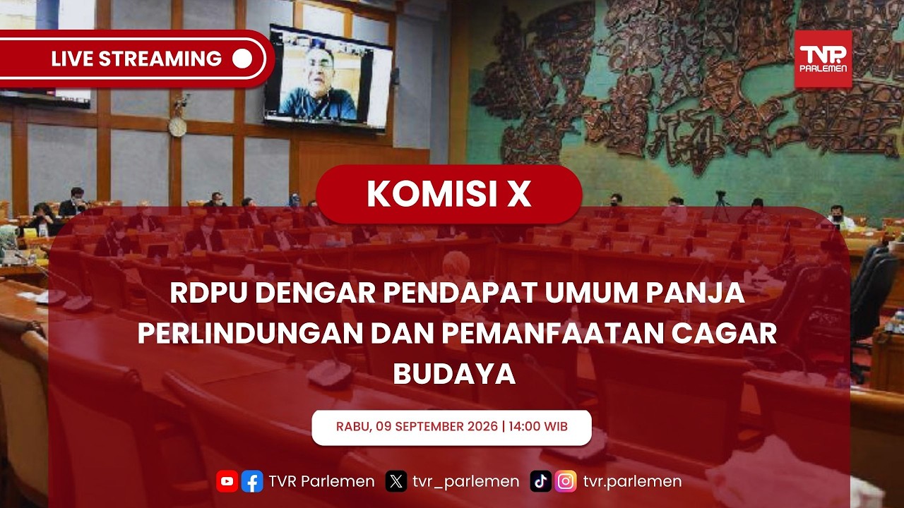 KOMISI X DPR RI - RDPU DENGAR PENDAPAT UMUM PANJA PERLINDUNGAN DAN PEMANFAATAN CAGAR BUDAYA