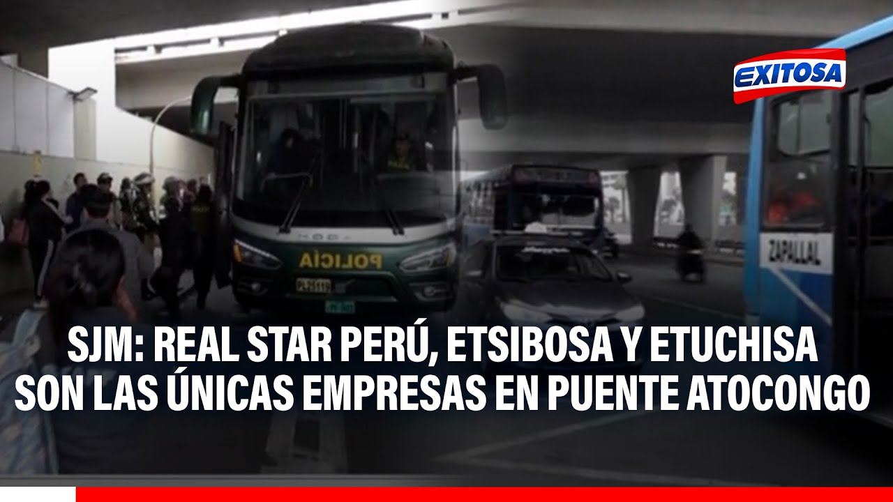 🔴🔵 SJM: Real Star Perú, Etsibosa y Etuchisa son las únicas empresas en Puente Atocongo