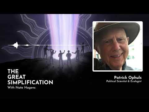Patrick Ophuls: "Energy, Politics, and The Future" | The Great Simplification #47