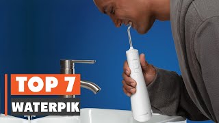 Top 7 Best Waterpik Water Flossers: Expert Reviews