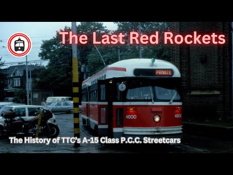 Toronto's Last PCC Red Rockets - The History of TTC A-15 Streetcars