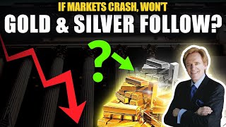 If Stock Markets Crash, Won&#39;t Gold &amp; Silver Follow? Should I Sell &amp; Buy Later?