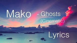 [LYRICS] Mako - Ghosts