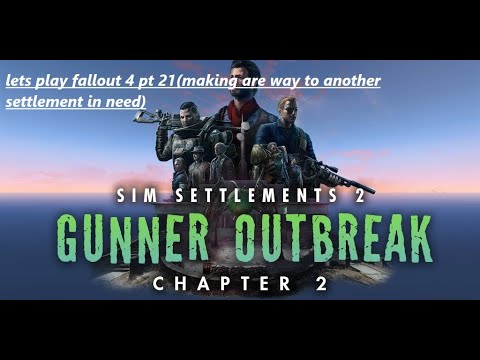 lets play fallout 4 pt 21(making are way to another settlement in need)