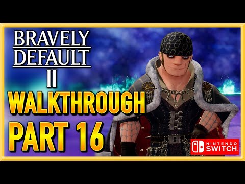 Bravely Default 2 - WALKTHROUGH - PLAYTHROUGH - LET'S PLAY - GAMEPLAY - Part 16