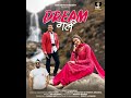 Dream Girl | Rohit Chauhan | Raj Tiger || Ranveer Chauhan & Shweta Sharma || New Pahadi Song | MBN