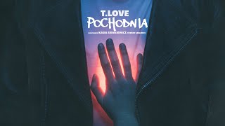 T.Love Pochodnia (feat. Kasia Sienkiewicz)