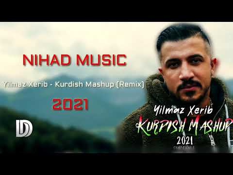 ماشوب كردي - ريميكس YILMAZ XERIB - KURDISH MASHUP 2021 ( REMIX) 2021