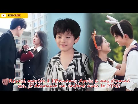 Réveil mariée à l'Ennemi Après 6 ans d'amnésie, je découvre un enfant avec le PDG!