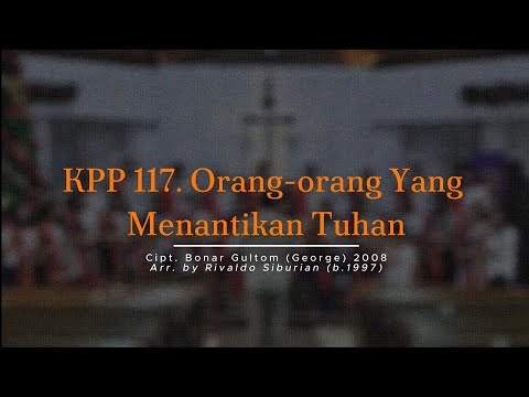 KPP 117. Orang-orang Yang Menantikan Tuhan || Choir NHKBP Serpong 