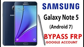 Samsung Galaxy Note 5 FRP/Google Account Bypass Android 7 Without PC New Method Work 100%