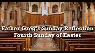 Fr. Greg Weekly Spiritual Video - Fourth Sunday in Easter 05/11/25