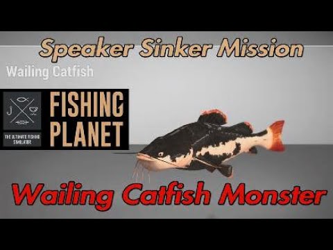 Fishing Planet - Wailing Catfish Monster Fish - Speaker Sinker Mission - Marron River