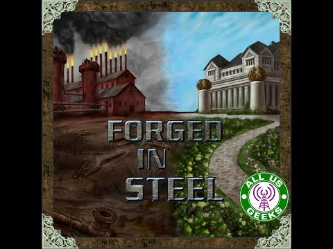 All Us Geeks Initial Impressions: Forged In Steel
