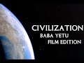 Civilization | Baba Yetu | Film Edition