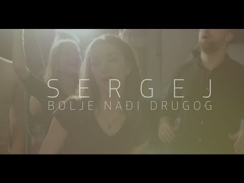 SERGEJ // BOLJE NADJI DRUGOG (OFFICIAL VIDEO)