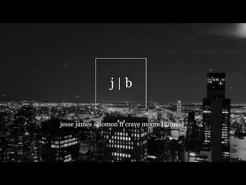 Jesse James Solomon ft Crave Moore - Fumes