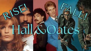 The RISE and FALL of HALL &amp; OATES